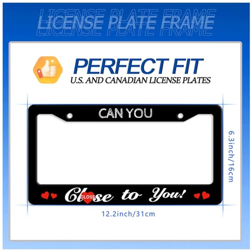 Can You Close to You License Plate Frame Stainless Steel Car Accessory (Can You Close to You)