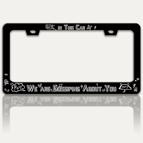 in This Car We are Gossiping About You License Plate Frame Stainless Steel (In This Car We Are Gossiping About You)