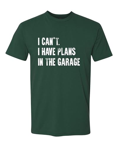 XX Large Forest Green Mens I Can't I Have Plans in The Garage Funny Dad Gift Deluxe Soft T (XX-Large / Forest Green)