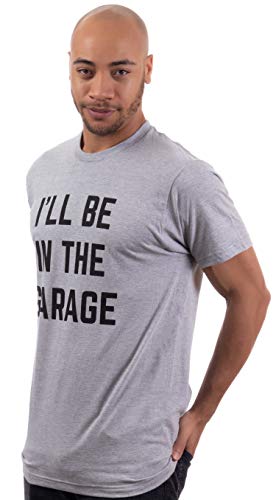 I'll Be in the Garage Gifts for Men (Large / Grey)