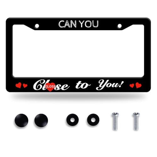 Can You Close to You License Plate Frame Stainless Steel Car Accessory (Can You Close to You)