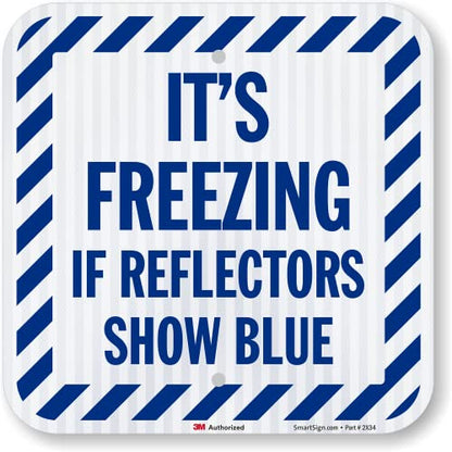 It's Freezing If Reflectors Show Blue Sign with Striped Border (Freezing If Blue Sign)