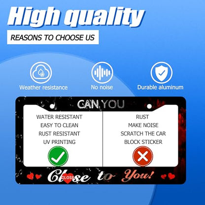 Can You Close to You License Plate Frame Stainless Steel Car Accessory (Can You Close to You)