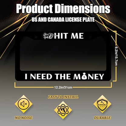Stainless Steel Hit Me I Need the Money License Plate Frame 12.3 x 6.3Inch (Hit Me I Need the Money)