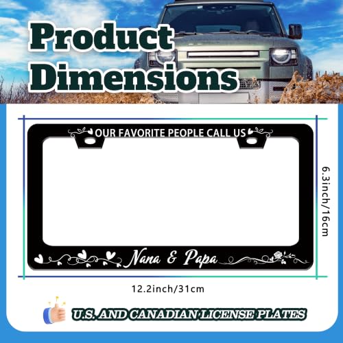 Our Favorite People Call Us Nana and Papa License Plate Frame 6.3 X 12.2 in (Our Favorite People Call Us Nana And Papa)