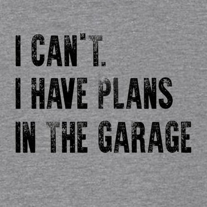 X Large Dark Heather Gray Mens I Can't I Have Plans in The Garage Funny Dad Gift Deluxe Soft T (X-Large / Dark Heather Gray)