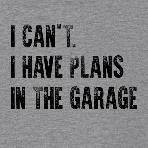 XX Large Dark Heather Gray Mens I Can't I Have Plans in The Garage Funny Dad Gift Deluxe Soft T (XX-Large / Dark Heather Gray)