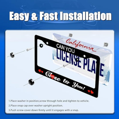 Can You Close to You License Plate Frame Stainless Steel Car Accessory (Can You Close to You)